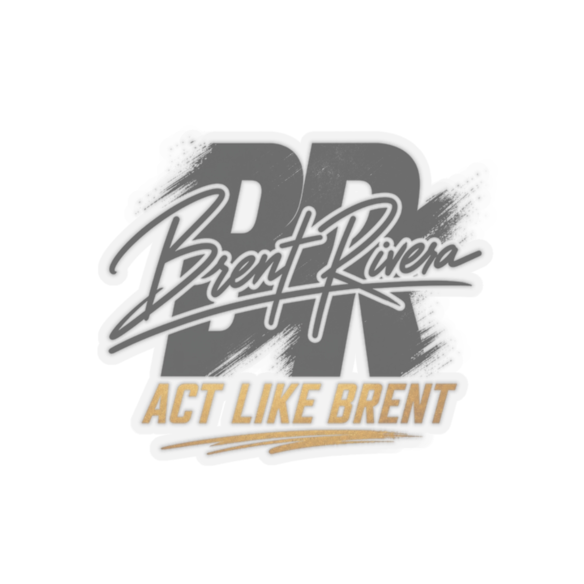 Brent Rivera "Act Like Brent" Sticker